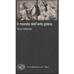 Il Mondo Dell'arte Greca. Ediz. Illustrata Il Mondo Dell'arte Greca. Ediz. Illustrata