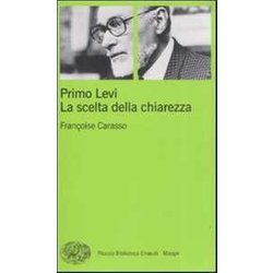 Primo Levi. La Scelta Della Chiarezza