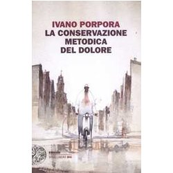 La Conservazione Metodica Del Dolore