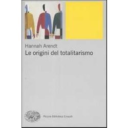Le Origini Del Totalitarismo Le Origini Del Totalitarismo