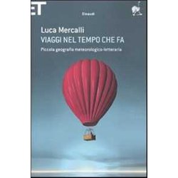 Viaggi Nel Tempo Che Fa. Piccola Geografia Meteorologico-Letteraria Viaggi Nel Tempo Che Fa. Piccola Geografia Meteorologico-Letteraria