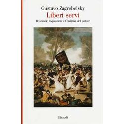 Liberi Servi. Il Grande Inquisitore E L'enigma Del Potere Liberi Servi. Il Grande Inquisitore E L'enigma Del Potere