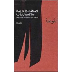 Al-Muwatta'. Manuale Di Legge Islamica Al-Muwatta'. Manuale Di Legge Islamica