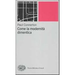 Come La Modernità Dimentica Come La Modernità Dimentica