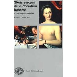 Storia Europea Della Letteratura Francese. Dalle Origini Al Seicento (Vol. 1) Storia Europea Della Letteratura Francese. Dalle Origini Al Seicento (Vol. 1)