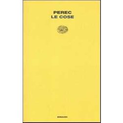 Le Cose. Una Storia Degli Anni Sessanta Le Cose. Una Storia Degli Anni Sessanta