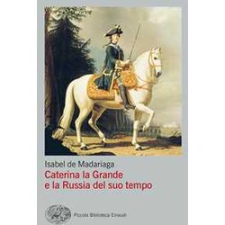 Caterina La Grande E La Russia Del Suo Tempo Caterina La Grande E La Russia Del Suo Tempo