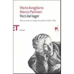 Voci Dal Lager. Diari E Lettere Di Deportati Politici Italiani 1943-1945 Voci Dal Lager. Diari E Lettere Di Deportati Politici Italiani 1943-1945