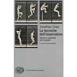 Le Tecniche Dell'osservatore. Visione E Modernità Nel Xix Secolo Le Tecniche Dell'osservatore. Visione E Modernità Nel Xix Secolo