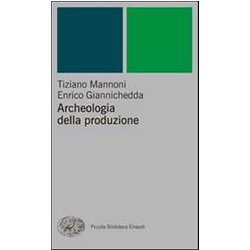 Archeologia Della Produzione Archeologia Della Produzione