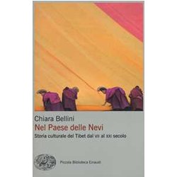 Nel Paese Delle Nevi. Storia Culturale Del Tibet Dal Vii Al Xxi Secolo