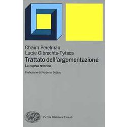 Trattato Dell'argomentazione. La Nuova Retorica Trattato Dell'argomentazione. La Nuova Retorica