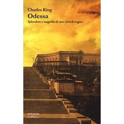 Odessa. Splendore E Tragedia Di Una Città Di Sogno Odessa. Splendore E Tragedia Di Una Città Di Sogno