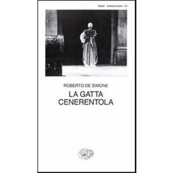 La Gatta Cenerentola. Favola In Musica In Tre Atti La Gatta Cenerentola. Favola In Musica In Tre Atti