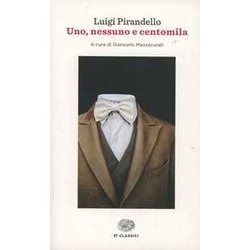 Uno, Nessuno E Centomila Uno, Nessuno E Centomila