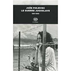 Le Guerre Jugoslave. 1991-1999