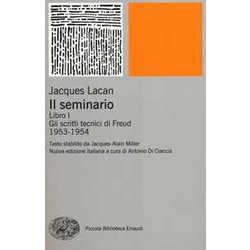 Il Seminario. Libro I. Gli Scritti Tecnici Di Freud (1953-1954) Il Seminario. Libro I. Gli Scritti Tecnici Di Freud (1953-1954)