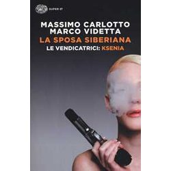 La Sposa Siberiana. Le Vendicatrici: Ksenia. Ediz. Illustrata La Sposa Siberiana. Le Vendicatrici: Ksenia. Ediz. Illustrata