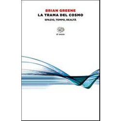 La Trama Del Cosmo. Spazio, Tempo, RealtÃ