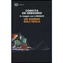 Un Giorno Sull'isola. In Viaggio Con Lorenzo Un Giorno Sull'isola. In Viaggio Con Lorenzo