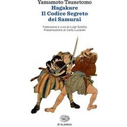 Hagakure. Il Codice Segreto Dei Samurai Hagakure. Il Codice Segreto Dei Samurai