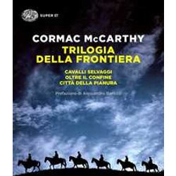 Trilogia Della Frontiera: Cavalli Selvaggi-Oltre Il Confine-Città Della Pianura Trilogia Della Frontiera: Cavalli Selvaggi-Oltre Il Confine-Città Della Pianura