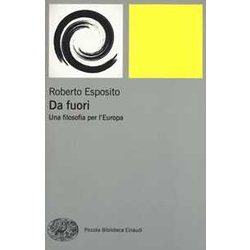 Da Fuori. Una Filosofia Per L'europa Da Fuori. Una Filosofia Per L'europa