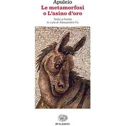 Le Metamorfosi O L'asino D'oro. Testo Latino A Fronte Le Metamorfosi O L'asino D'oro. Testo Latino A Fronte