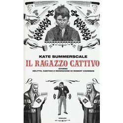 Il Ragazzo Cattivo Ovvero Delitto, Castigo E Redenzione Di Robert Coombes Il Ragazzo Cattivo Ovvero Delitto, Castigo E Redenzione Di Robert Coombes