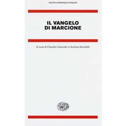 Il Vangelo Di Marcione. Testo Greco A Fronte Il Vangelo Di Marcione. Testo Greco A Fronte