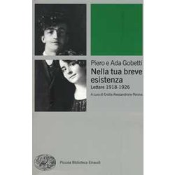 Nella Tua Breve Esistenza. Lettere 1918-1926. Nuova Ediz.