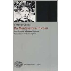 Da Monteverdi A Puccini. Introduzione All'opera Italiana. Nuova Ediz. Da Monteverdi A Puccini. Introduzione All'opera Italiana. Nuova Ediz.