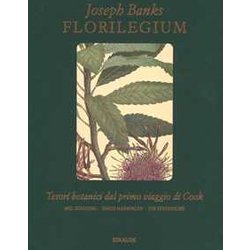 Florilegium. Tesori Botanici Del Primo Viaggio Di Cook. Ediz. A Colori Florilegium. Tesori Botanici Del Primo Viaggio Di Cook. Ediz. A Colori