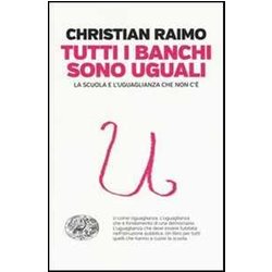 Tutti I Banchi Sono Uguali. La Scuola E L'uguaglianza Che Non C'è Tutti I Banchi Sono Uguali. La Scuola E L'uguaglianza Che Non C'è