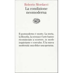 La Condizione Neomoderna La Condizione Neomoderna