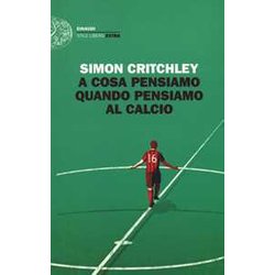 A Cosa Pensiamo Quando Pensiamo Al Calcio A Cosa Pensiamo Quando Pensiamo Al Calcio