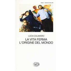 La Vita Ferma. L'origine Del Mondo