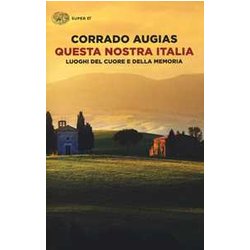 Questa Nostra Italia. Luoghi Del Cuore E Della Memoria Questa Nostra Italia. Luoghi Del Cuore E Della Memoria