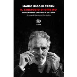 Il Coraggio Di Dire No. Conversazioni E Interviste 1963-2007