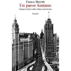 Un Paese Lontano. Cinque Lezioni Sulla Cultura Americana Un Paese Lontano. Cinque Lezioni Sulla Cultura Americana