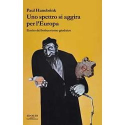 Uno Spettro Si Aggira Per L'europa. Il Mito Del Bolscevismo Giudaico
