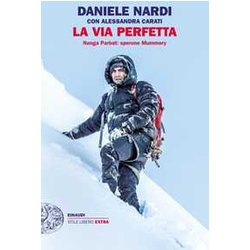 La Via Perfetta. Nanga Parbat: Sperone Mummery La Via Perfetta. Nanga Parbat: Sperone Mummery