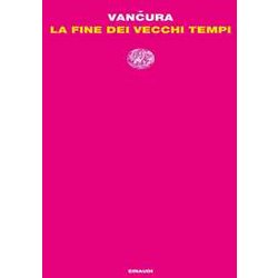 La Fine Dei Vecchi Tempi La Fine Dei Vecchi Tempi
