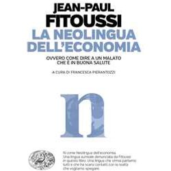La Neolingua Dell'economia Ovvero Come Dire A Un Malato Che è In Buona Salute La Neolingua Dell'economia Ovvero Come Dire A Un Malato Che è In Buona Salute