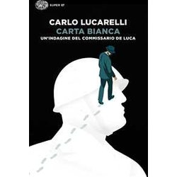 Carta Bianca. Un'indagine Del Commissario De Luca Carta Bianca. Un'indagine Del Commissario De Luca