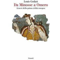 Da Minosse A Omero. Genesi Della Prima Civiltà Europea