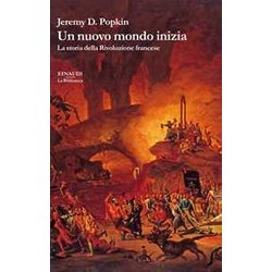 Un Nuovo Mondo Inizia. La Storia Della Rivoluzione Francese