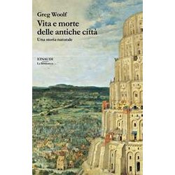 Vita E Morte Delle Antiche Città . Una Storia Naturale