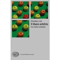 Il Libero Arbitrio. Una Realtà Contestata Il Libero Arbitrio. Una Realtà Contestata