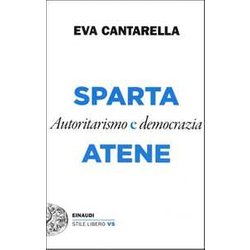Sparta E Atene. Autoritarismo E Democrazia Sparta E Atene. Autoritarismo E Democrazia